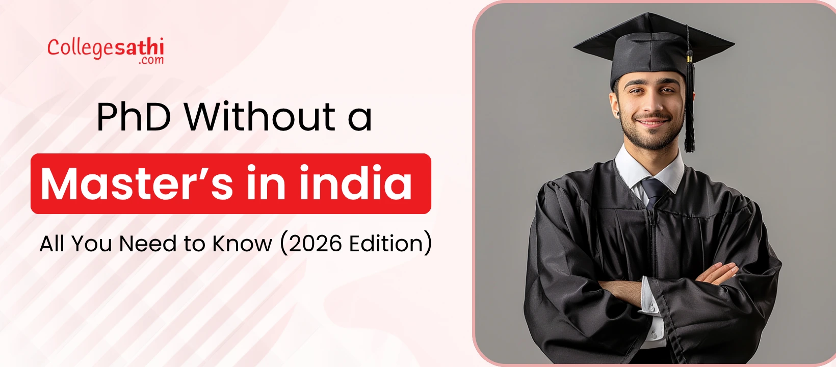 PhD Without a Master’s in India: All You Need to Know (2026 Edition)